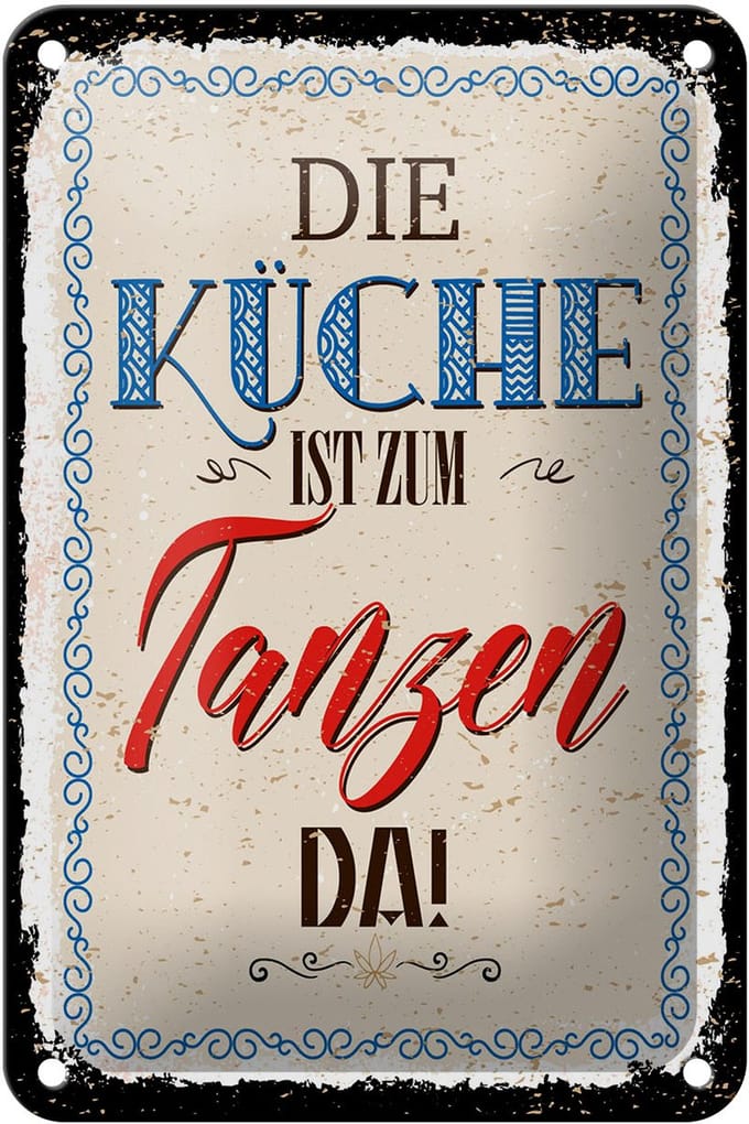 Blechschild Spruch 12x18 cm Küche ist zum Tanzen da Deko Schild
