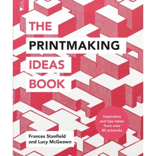 The Printmaking Ideas Book - Craft Ideas - Frances Stanfield
