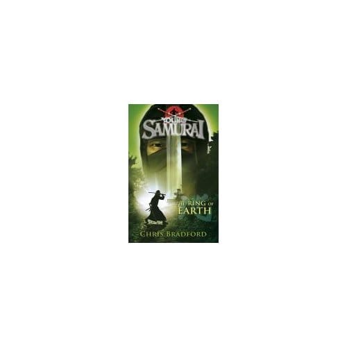 The Ring Of Earth (Young Samurai, Book 4) - Young Samurai - Chris Bradford