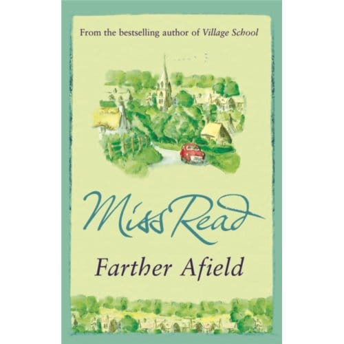 Farther Afield - Fairacre - Miss Read