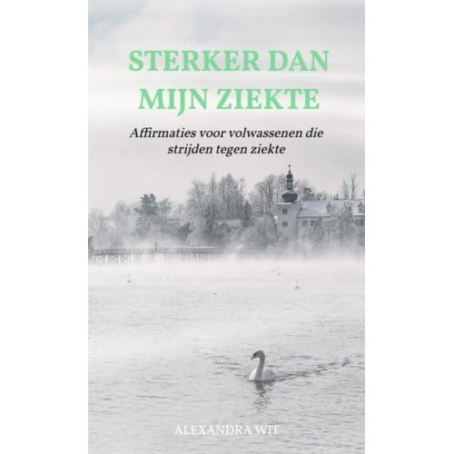 Sterker Dan Mijn Ziekte - Alexandra Wit