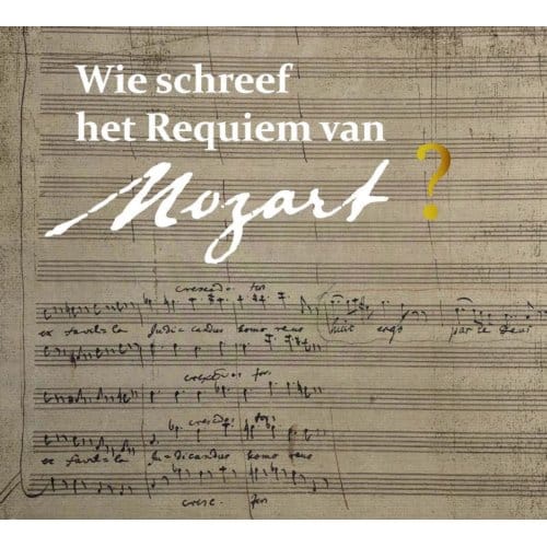 Wie Schreef Het Requiem Van Mozart? - Pieter Bergé