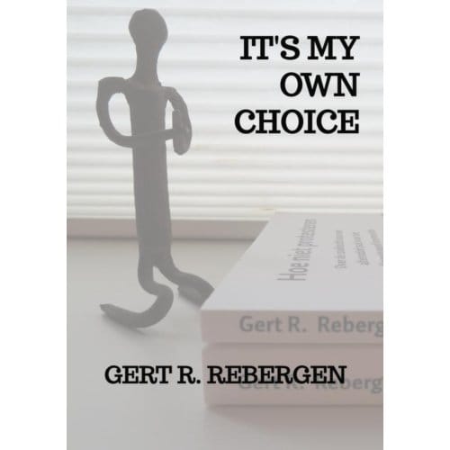 It's My Own Choice - Gert R. Rebergen
