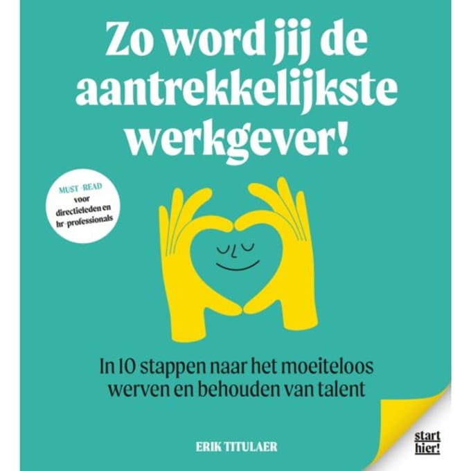 Zo Word Jij De Aantrekkelijkste Werkgever! - Erik Titulaer