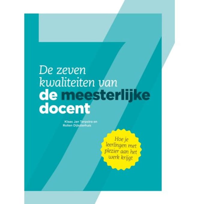 De Zeven Kwaliteiten Van De Meesterlijke Docent - Klaas Jan Terpstra