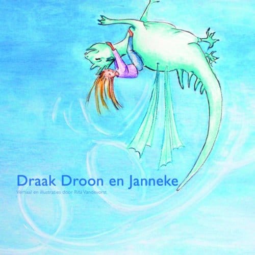 Draak Droon En Janneke - Rita Vandevorst