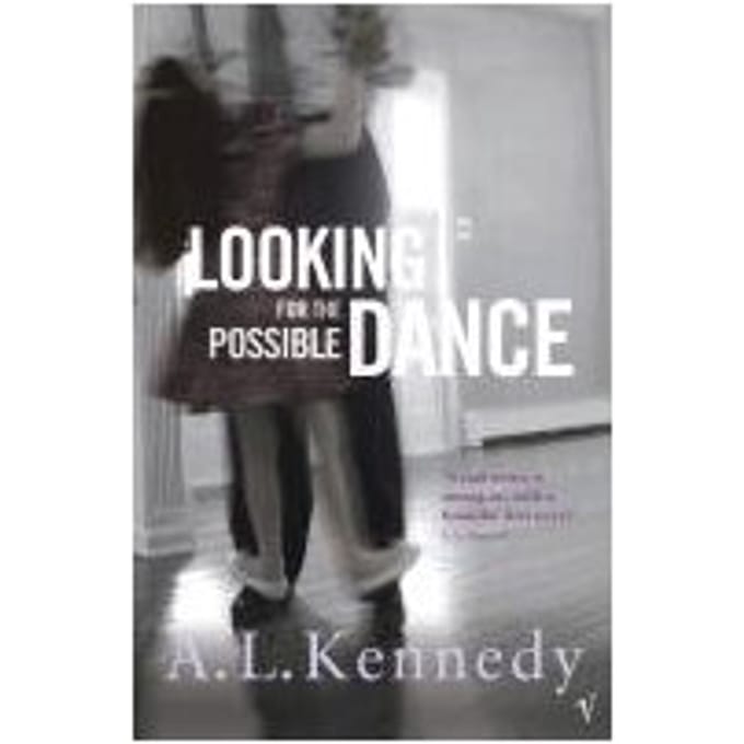 Looking For The Possible Dance - A. L. Kennedy