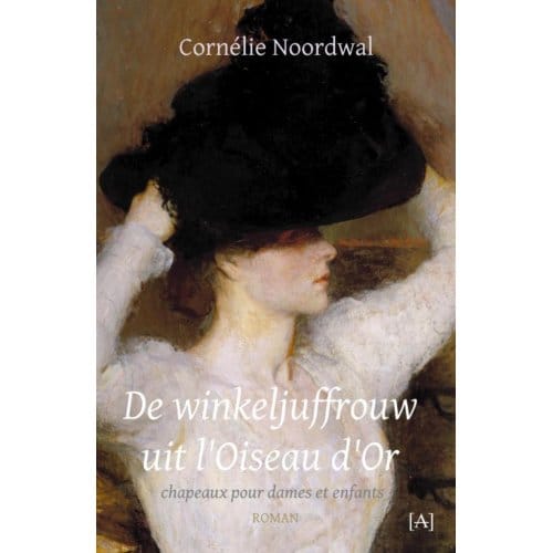 De Winkeljuffrouw Uit L’oiseau D’or - Cornélie Noordwal