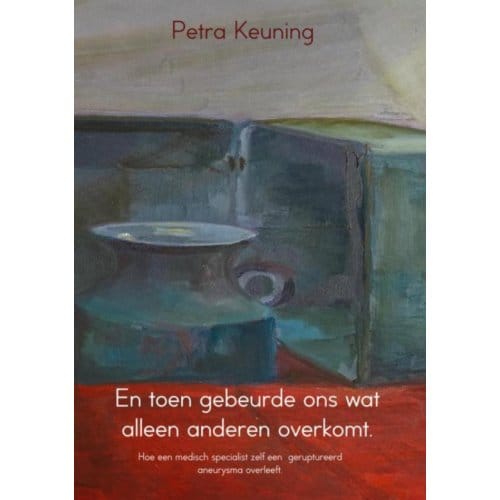 En Toen Gebeurde Ons Wat Alleen Anderen Overkomt - Petra Keuning