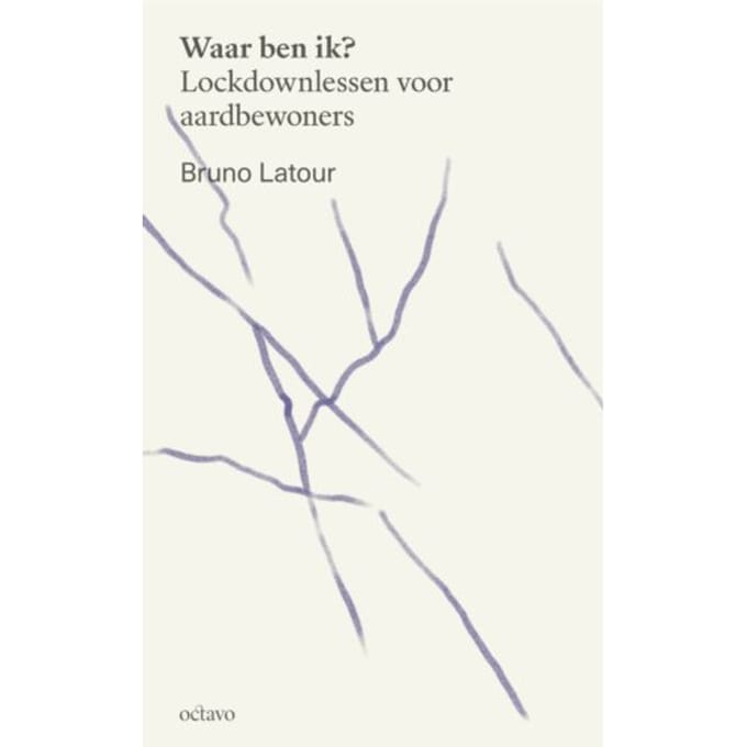 Waar Ben Ik? - Kantelingen - Bruno Latour