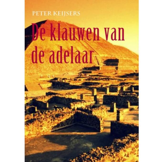De Klauwen Van De Adelaar - Peter Keijsers