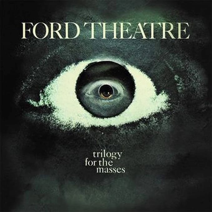 Ford Theatre - Trilogy For The Masses (CD)