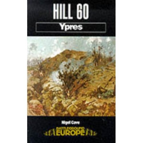 Hill 60: Ypres - Nigel Cave