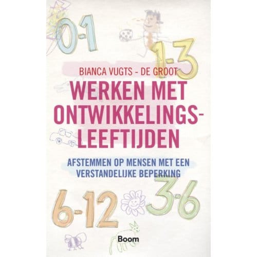 Werken Met Ontwikkelingsleeftijden - Pm-Reeks - Bianca Vugts- de Groot