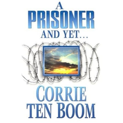Prisoner And Yet, A - Corrie Ten Boom