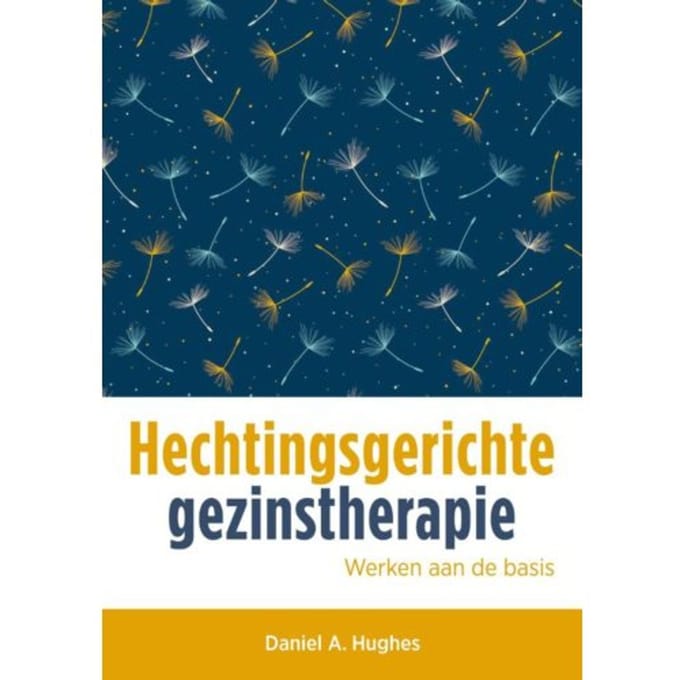 Hechtingsgerichte Gezinstherapie - Daniel A. Hughes