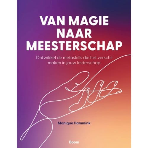 Van Magie Naar Meesterschap - Monique Hammink