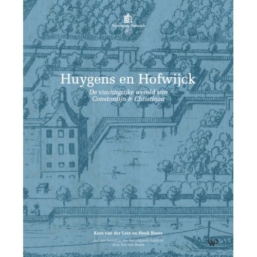 Huygens En Hofwijck - Kees van der Leer