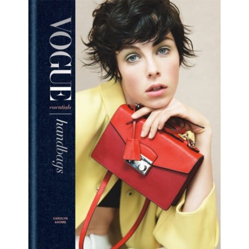 Vogue Essentials: Handbags - Carolyn Asome