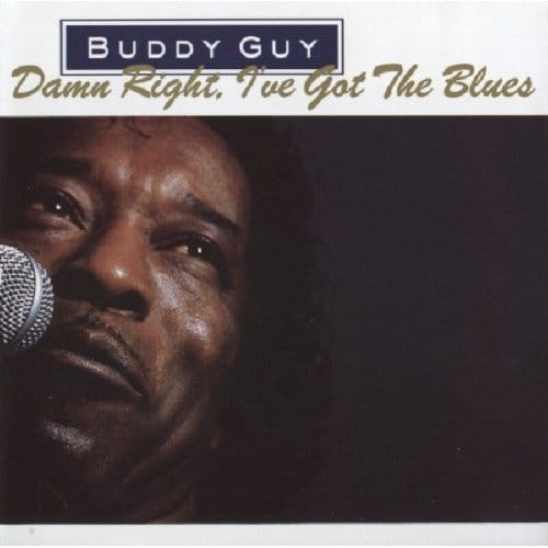 Damn Right, I've Got The Blues - Buddy Guy