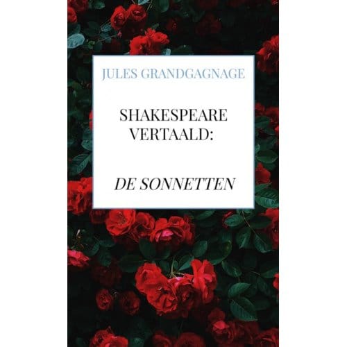 Shakespeare Vertaald - De Sonnetten - Jules Grandgagnage