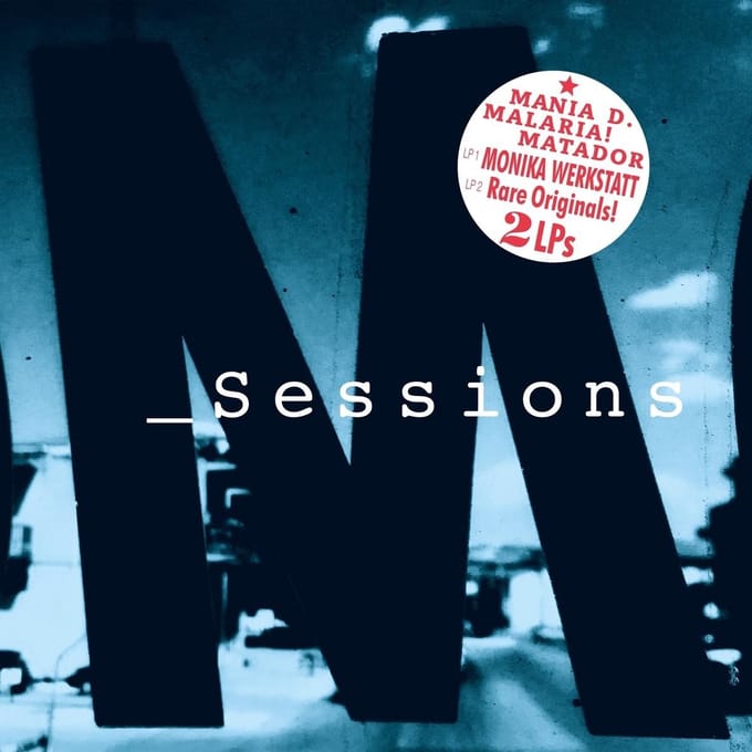 Monika Werkstatt, Mania D., Malaria!, Matador - M_Sessions (2 LP)