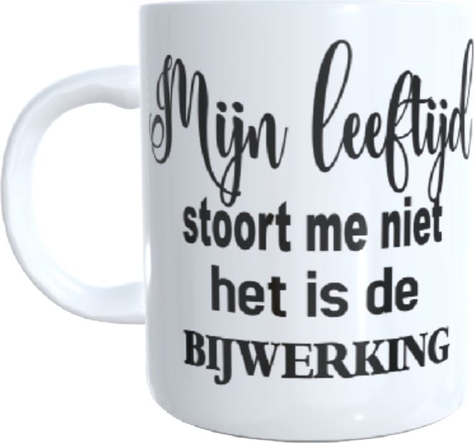 Bedrukte beker - mok - tekst mijn leeftijd stoort me niet het is de bijwerking
