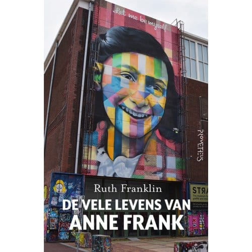 De Vele Levens Van Anne Frank - Ruth Franklin