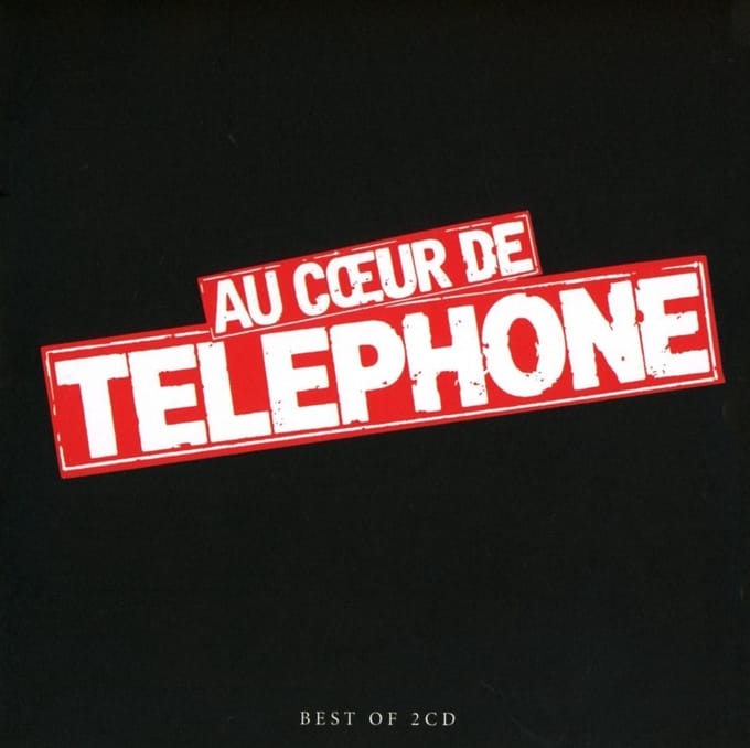 T??l??phone - Au Coeur De T??l??phone Best Of