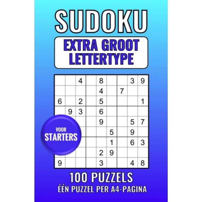 Sudoku Extra Groot Lettertype - Voor Starters - 100 Puzzels - Eén Puzzel Per A4-Pagina - Groot Lettertype Boeken