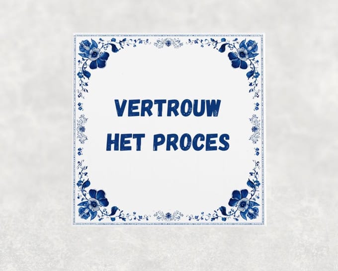 Spreuk tegel 15x15 cm Vertrouw het proces