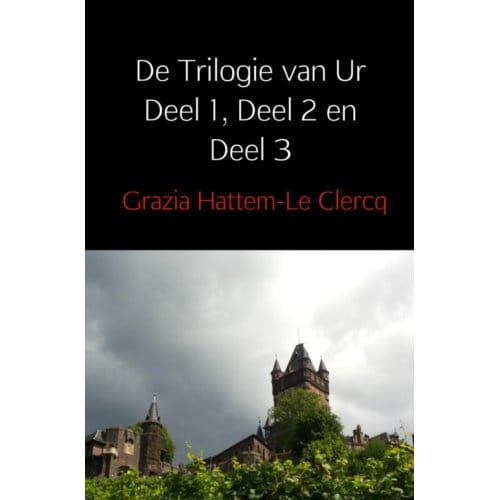 De Trilogie Van Ur - Grazia Hattem-Le Clercq