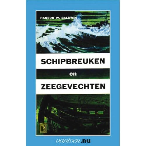 Schipbreuken En Zeegevechten - Vantoen.Nu - H.W. Baldwin