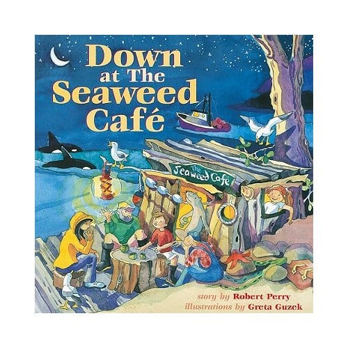 Down At The Seaweed Cafe - Robert Perry