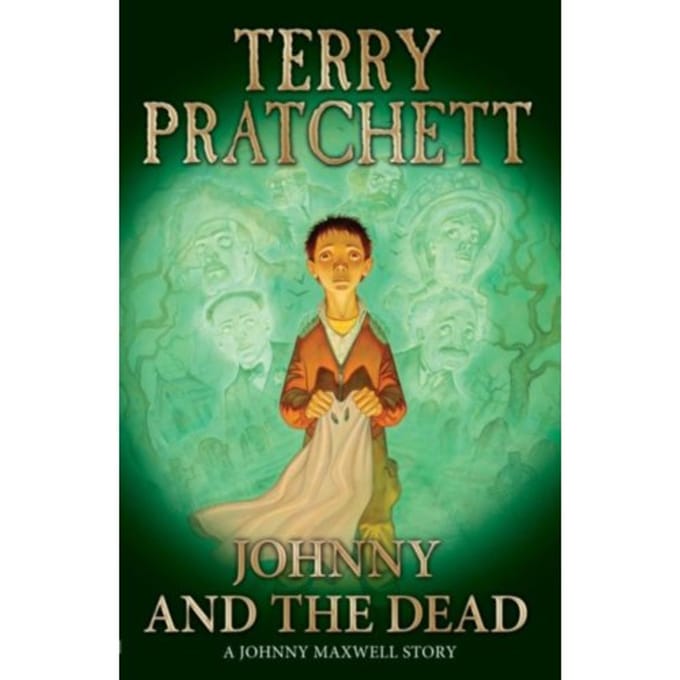 Johnny And The Dead - Johnny Maxwell - Sir Terry Pratchett