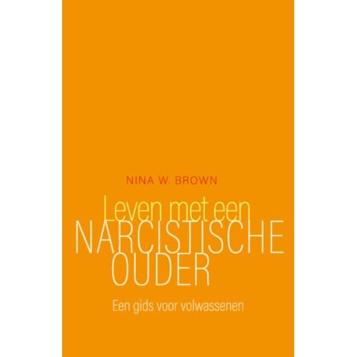 Leven Met Een Narcistische Ouder - Nina W. Brown