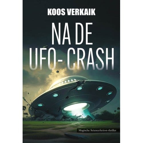 Na De Ufo-Crash - Koos Verkaik