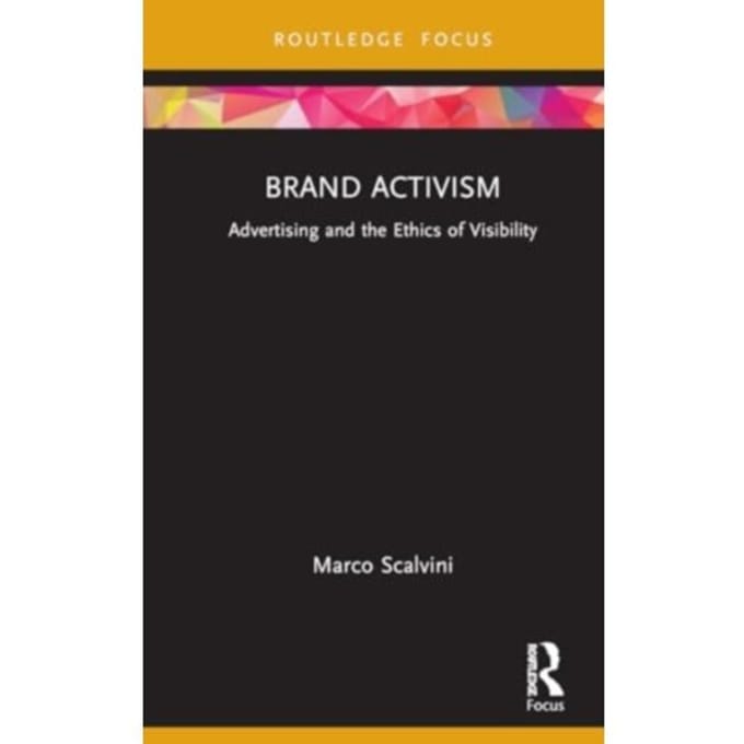 Brand Activism - Routledge Critical Advertising Studies - Marco Scalvini
