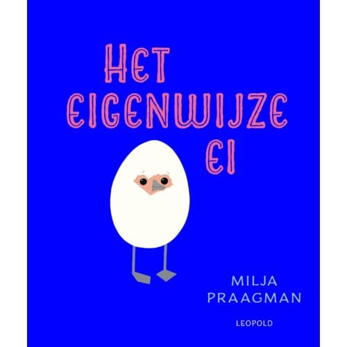 Het Eigenwijze Ei - Milja Praagman