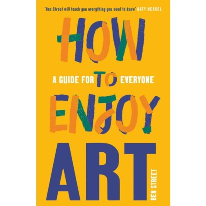 How To Enjoy Art - Ben Street