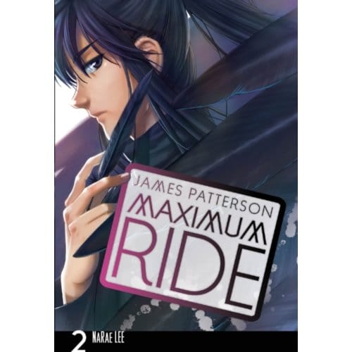 Maximum Ride: Manga Volume 2 - Maximum Ride Manga Series - James Patterson