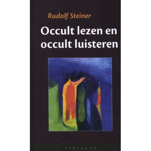 Occult Lezen En Occult Luisteren - Rudolf Steiner