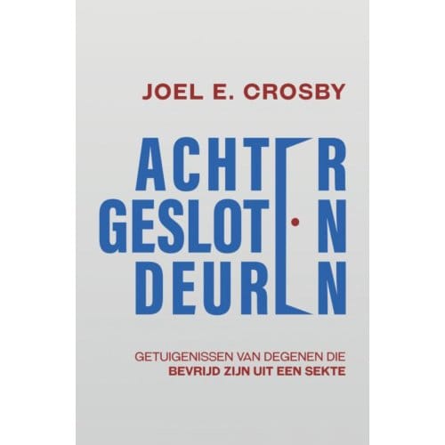 Achter Gesloten Deuren - Joel E. Crosby
