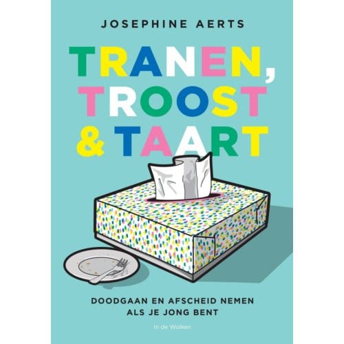 Tranen, Troost & Taart - Josephine Aerts