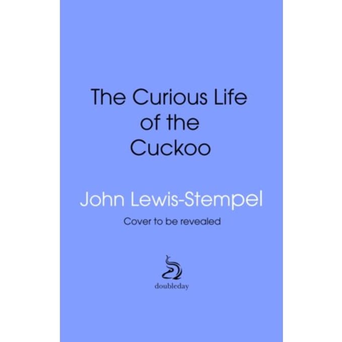 The Curious Life Of The Cuckoo - John Lewis-Stempel