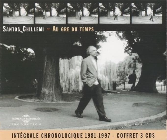 Santos Chillemi - Au Gré Du Temps - Intégrale Chronologique 1981 - 1997 (3 CD)