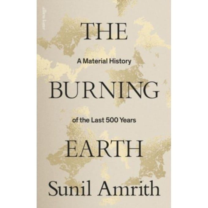 The Burning Earth - Sunil Amrith