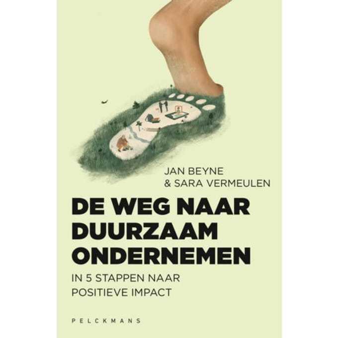 De Weg Naar Duurzaam Ondernemen - Pelkmans - Jan Beyne