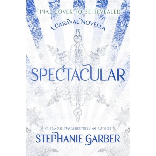 Spectacular - Caraval - Stephanie Garber