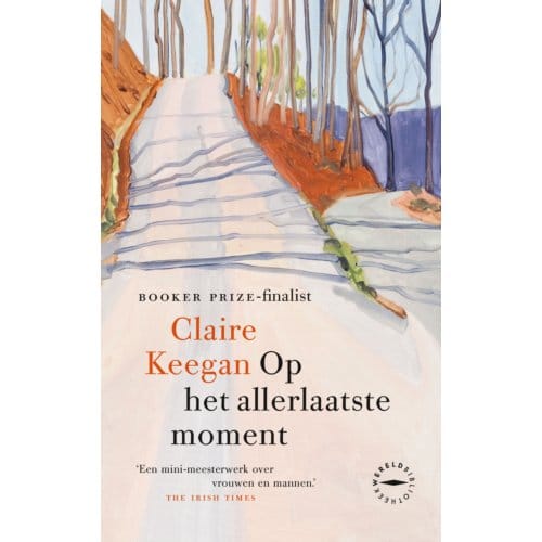 Op Het Allerlaatste Moment - Claire Keegan